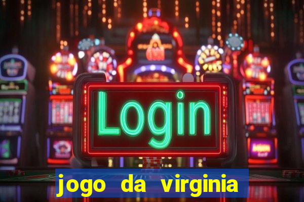 jogo da virginia que da dinheiro